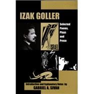 Izak Goller Selected Poems, Plays and Prose