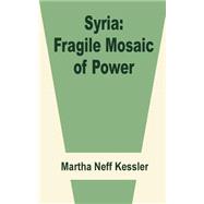 Syria : Fragile Mosaic of Power