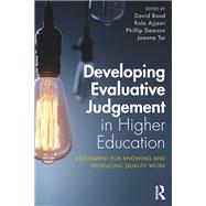 Developing Evaluative Judgement in Higher Education: Assessment for Knowing and Producing Quality Work