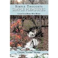 Simple Thoughts - Simple Pleasures : Color Your World with Words