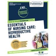 Essentials of Nursing Care: Reproductive Health (RCE-84) Passbooks Study Guide