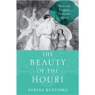 The Beauty of the Houri Heavenly Virgins, Feminine Ideals