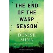 The End of the Wasp Season A Novel