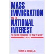 Mass Immigration and the National Interest: Policy Directions for the New Century