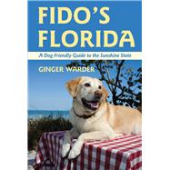 Fido's Florida A Dog-Friendly Guide to the Sunshine State