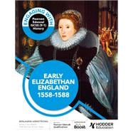 Engaging with Pearson Edexcel GCSE (9-1) History: Early Elizabethan England, 1558-88