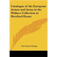 Catalogue Of The European Armor And Arms In The Wallace Collection At Hertford House