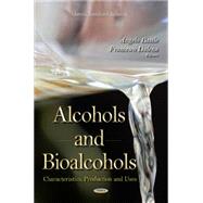 Alcohols and Bioalcohols: Characteristics, Production and Uses