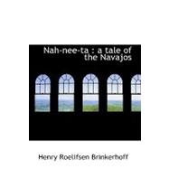 Nah-nee-ta: A Tale of the Navajos