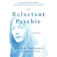 The Reluctant Psychic A Memoir