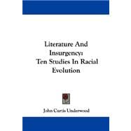 Literature and Insurgency : Ten Studies in Racial Evolution