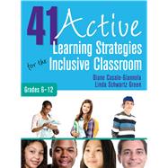 41 Active Learning Strategies for the Inclusive Classroom, Grades 6–12