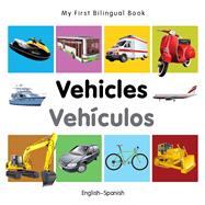 My First Bilingual Book–Vehicles (English–Spanish)