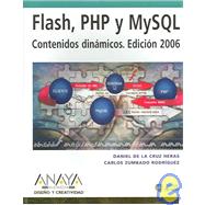 Flash, Php Y Mysql. Contenidos Dinamicos, 2006 / Flash, PHP and MySQL, Dynamic Contents. 2006