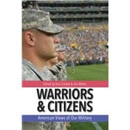 Warriors and Citizens American Views of Our Military