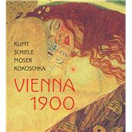 Klimt, Schiele, Moser, Kokoschka Vienna 1900