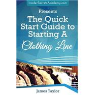 The Quick Start Guide to Starting a Clothing Line