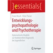 Entwicklungspsychopathologie Und Psychotherapie