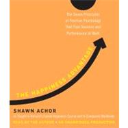 The Happiness Advantage The Seven Principles of Positive Psychology That Fuel Success and Performance at Work