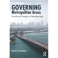 Governing Metropolitan Areas: Growth and Change in a Networked Age