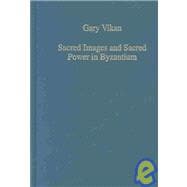 Sacred Images and Sacred Power in Byzantium