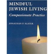 Mindful Jewish Living : Compassionate Practice