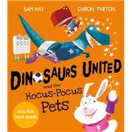 Dinosaurs United and the Hocus-pocus Pets