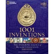 1001 Inventions: The Enduring Legacy of Muslim Civilization Official Companion to the 1001 Inventions Exhibition