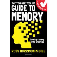 The Teacher Toolkit Guide to Memory