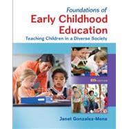 Foundations of Early Childhood Education: Teaching Children in a Diverse Society