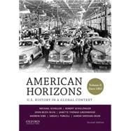 American Horizons U.S. History in a Global Context, Volume II: Since 1865