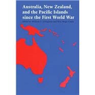 Australia, New Zealand, and the Pacific Islands Since the First World War