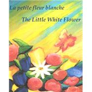 La Petite Fleur Blanche the Little White Flower