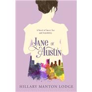 Jane of Austin A Novel of Sweet Tea and Sensibility