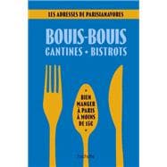 Bouis-bouis, cantines, bistrots. Les adresses de Parisianavores