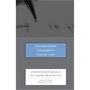 Stockholders¿ Agreements Line by Line : A Detailed Look at Stockholders¿ Agreements and How to Change Them to Meet Your Clients¿ Needs