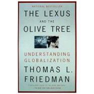 Lexus and the Olive Tree : Understanding Globalization