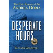 Desperate Hours : The Epic Rescue of the Andrea Doria