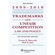 Trademarks and Unfair Competition: Law and Policy, Case and Statutory Supplement, 2009- 2010