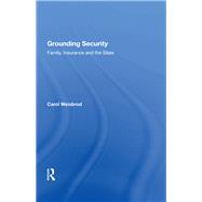 Grounding Security: Family, Insurance and the State