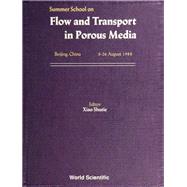 Summer School on Flow and Transport in Porous Media: Beijing, China 8-26 August 1988