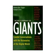 In the Company of Giants : Candid Conversations with the Visionaries of Cyberspace