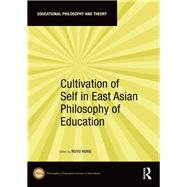 Cultivation of Self in East Asian Philosophy of Education
