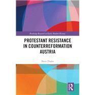 Protestant Resistance in Counterreformation Austria