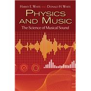 Physics and Music The Science of Musical Sound