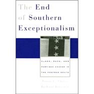 The End of Southern Exceptionalism: Class, Race, And Partisan Change in the Postwar South