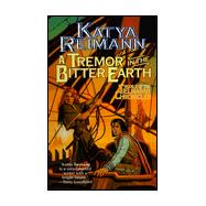 A Tremor in the Bitter Earth; Book 2 of the Tielmaran Chronicles