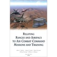 Relating Ranges and Airspace to Air Combat Command Mission and Training Requirements