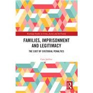 Families, Imprisonment and Legitimacy: The Cost of Custodial Penalties