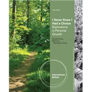 I Never Knew I Had A Choice: Explorations in Personal Growth, International Edition, 10th Edition